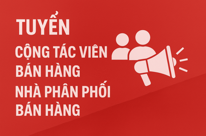 🚀 TUYỂN DỤNG CỘNG TÁC VIÊN – ĐẠI LÝ PHÂN PHỐI TOÀN QUỐC 🚀